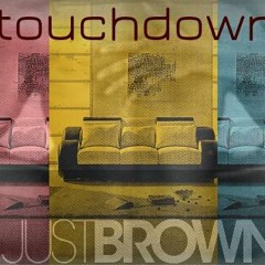 Justbrown - Touchdown (Prod by Vic of The District Music Group)