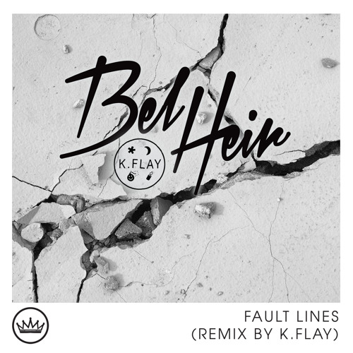 Bel Heir - Fault Lines (K.Flay Remix)