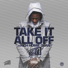 Ft Rich Homie Quan - Take It All Off