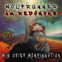 AZ.REDSMOKE & WOLFRUNNER - ANI-YUN-WIYA - BIG CHIEF WOMPINGSTICK [B A Z MASTER EDIT]