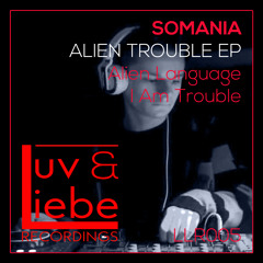 Somania - I Am Trouble (Original Mix)