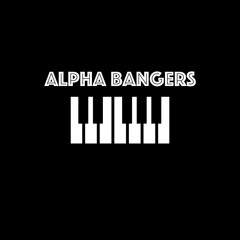 Ultimate Alpha Bangers