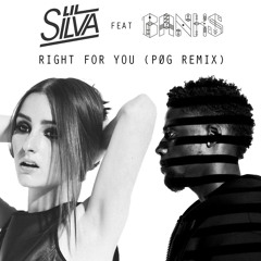 Lil Silva Ft. Banks - Right For You (PØG Remix)