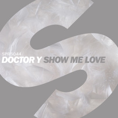 Doctor Y - Show Me Love (Out Now)