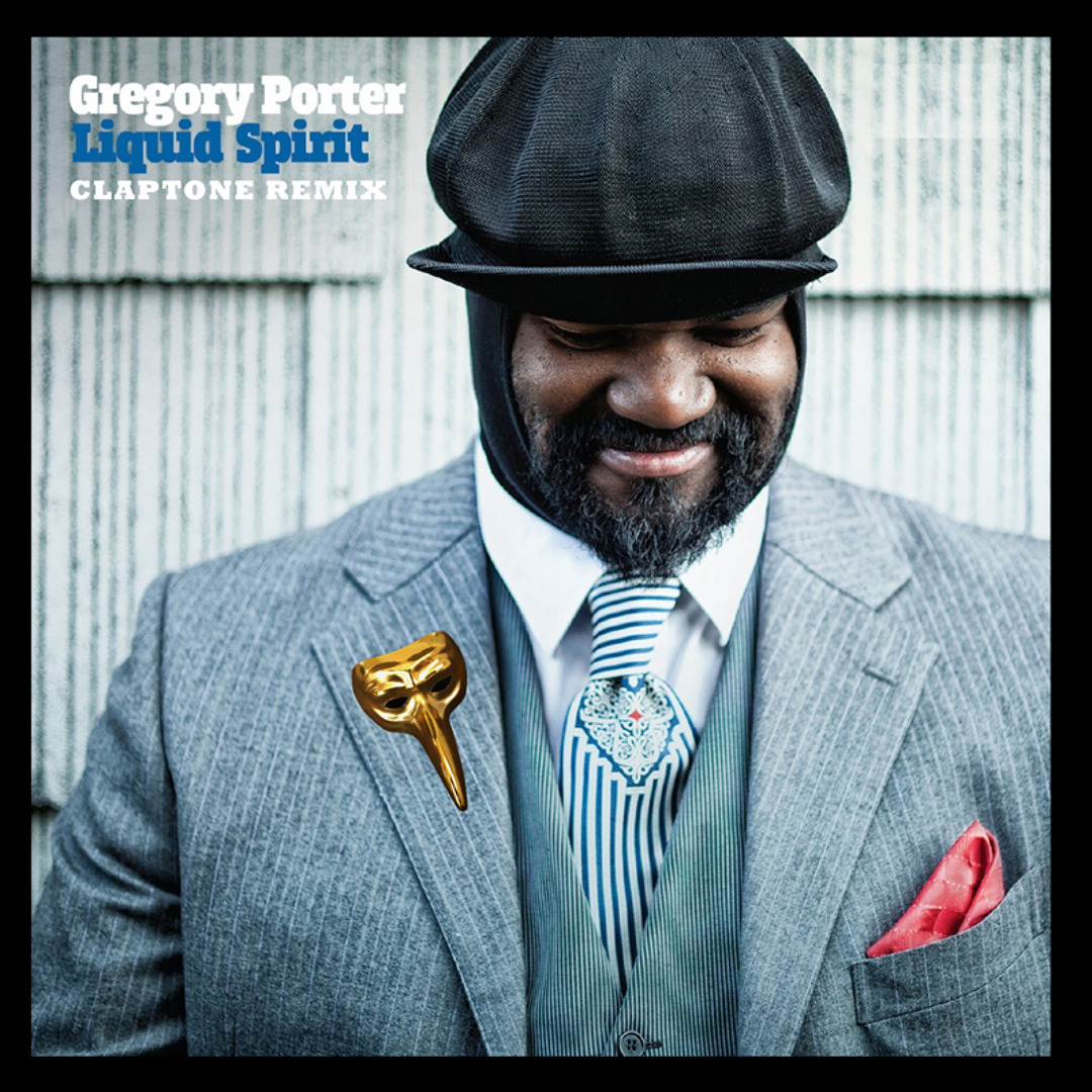 Listen to Gregory Porter - Liquid Spirit (Claptone Remix) by