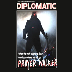 Prayer Walker by Diplomatic (production by Voz Vibrante)