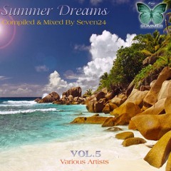 Summer Dreams Vol.5 (Compiled & Mixed By Seven24)