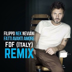 Nek - Fatti Avanti Amore - FDF (Italy) Remix