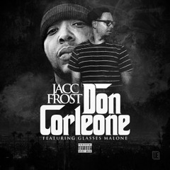 Jacc Frost - Don Corleone Feat. Glasses Malone