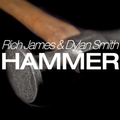 Rich James & Dylan Smith - Hammer (Original Mix){3K FOLLOWERS GIFT}
