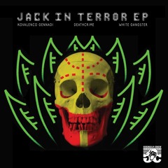 Kovalenco Gennadi x White Gangster x Deathcrime Feat. Write Now - Jack in Terror (Original Mix)