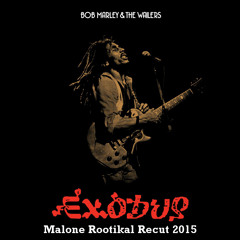 Bob Marley-Exodus RECUT / Malone Rootikal 2015