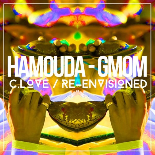 Hamouda - G.M.O.M (C.love Re-Envisioned)