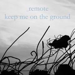 Keep Me On The Ground