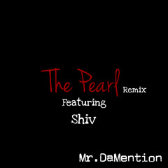The Pearl (Remix) Feat. Shiv