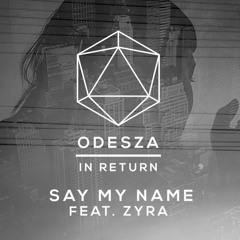 ODESZA - Say My Name (Henkwart Remix)