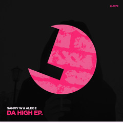 Sammy W & Alex E - Da High - LouLou Records (preview) LLR070