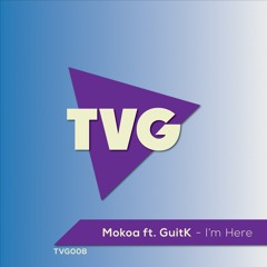 Mokoa Ft. GuitK - I'm Here (Radio Edit)