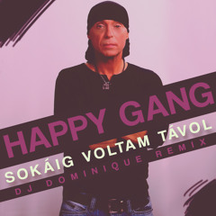 Happy Gang - Sokáig Voltam Távol (Dj Dominique Remix)