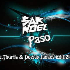 Sak Noel - Paso (Dj.Thörök & Deejay Jankes Edit 2k15)