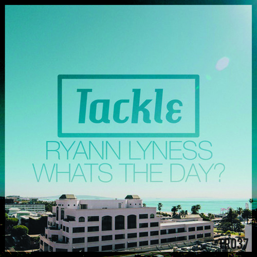 Ryann Lyness - What's The Day