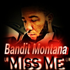 Bandit Montana - Miss Me