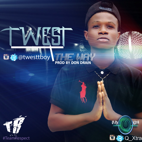 Stream T - WEST - THE WAY(PRODUCED BY DON DRAIN)@twesttboy.MP3 by T'west |  Listen online for free on SoundCloud