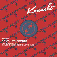 Matthew Codek & Lucco - Do You Feel Good (Dub Mix)[KNK004]