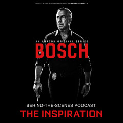Bosch Behind-the-Scenes Podcast: The Inspiration