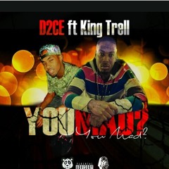 YOU MAD? (FT. KING TRELL)