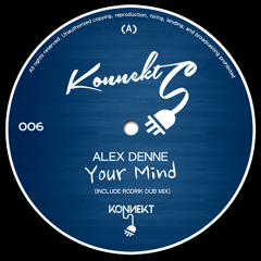 Alex Denne - Your Mind (Rodrik Rmx) [KNK006]