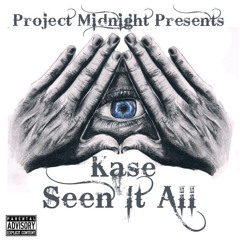Kase - Seen It All