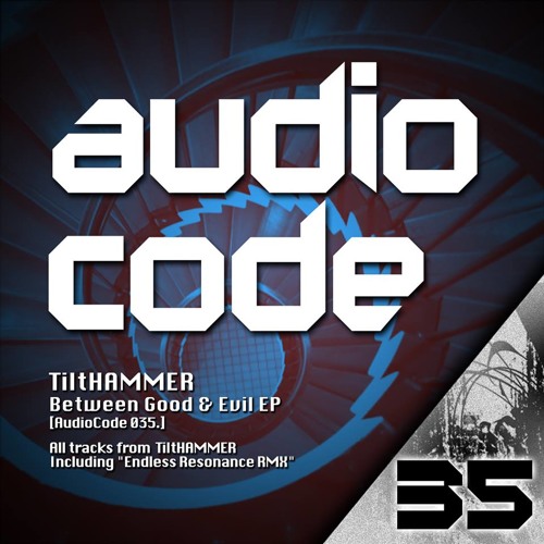 TiltHAMMER  - Between Good & Evil EP [Audiocode 035]  Previews