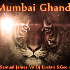 JDG x Samual James Vs Dj Lucian&Geo-Mumbai Ghandi (Radio Edit)(Remix)[PressBuy4FREEDOWNLOAD]