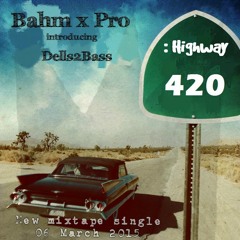Bahm_x_Pro - Highway( ft Dells2Bass )