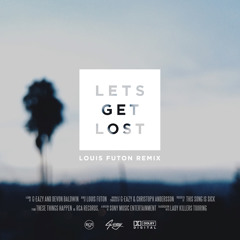 G-Eazy - Lets Get Lost Ft. Devon Baldwin (Louis Futon Remix)