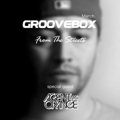 Groovebox - From The Streets March (Special Guest) Agent Orange