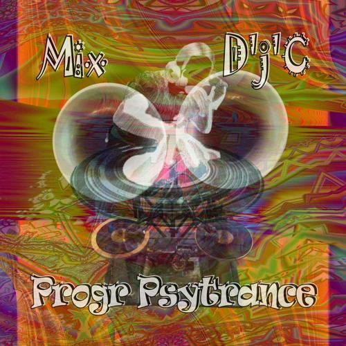 Mix D'j'C - Progr Psytrance - N°545  .Mp3
