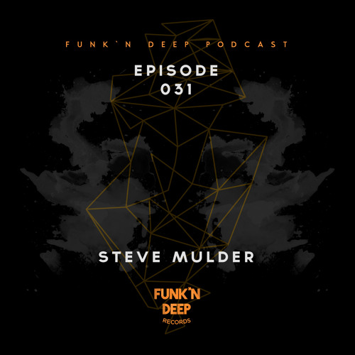 Funk'n Deep Podcast 031 - Steve Mulder