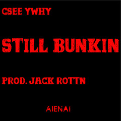 Still Bunkin ◊prod. Jack ROTTN◊