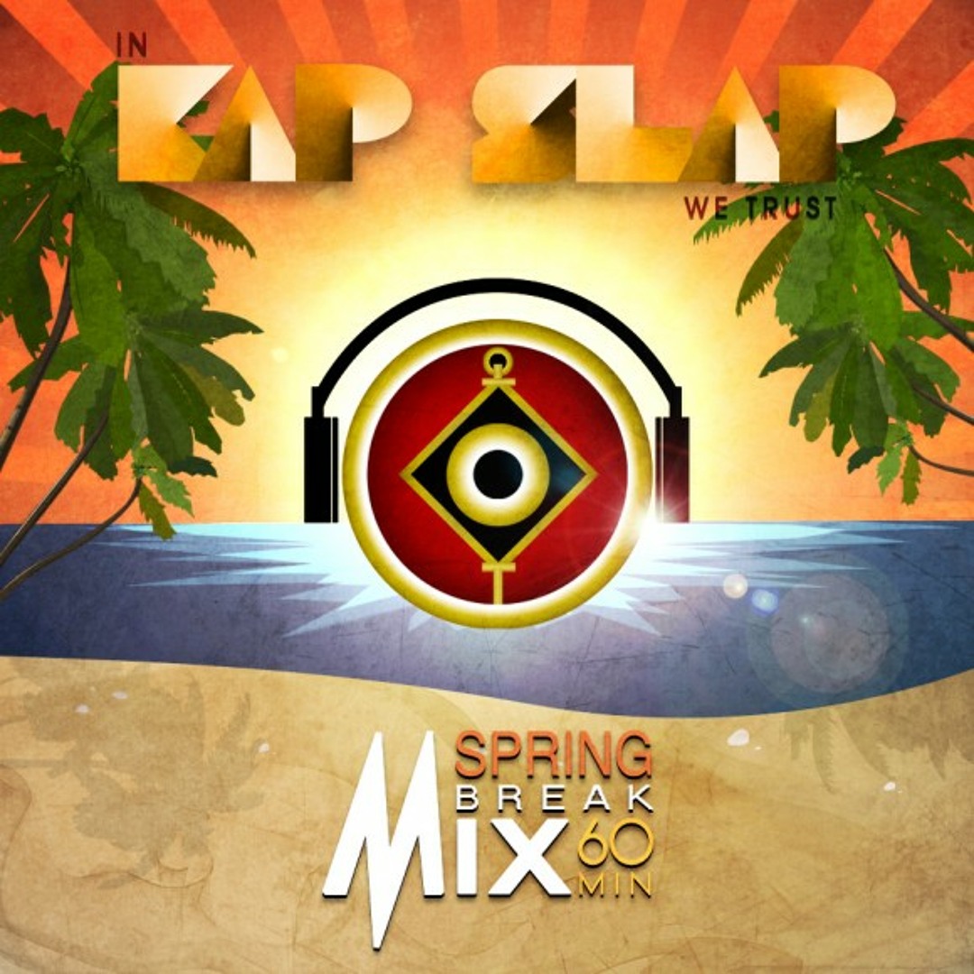 Stream Spring Break Mix 2012 [The Original] by Kap Slap | Listen online ...