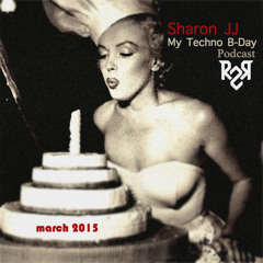 Sharon J J - My Techno B-Day Pod - March 2015