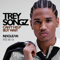 Trey Songz - Can't Help But Wait (MAC LEAN REMIX)