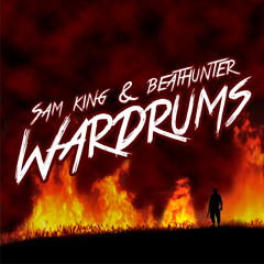 Sam King & Beathunter - Wardrums (FREE DL)