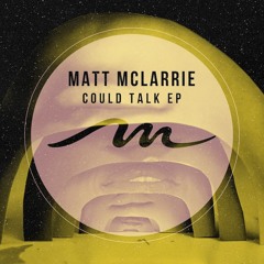Matt McLarrie - If A Dancefloor Could Talk (Original Mix) [Mile End Records]