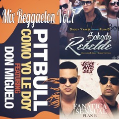 Mix Reggaeton Vol.7 2015(Fanatica Sensual,Sabado Rebelde,Como Yo Le Doy)By.Deejay SergioDiscplay