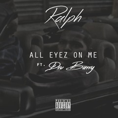 All Eyez On Me ft. Dru Barry