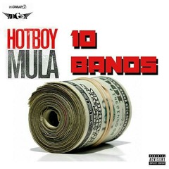 Hotboy Mula - 10 Bands [Freestyle]
