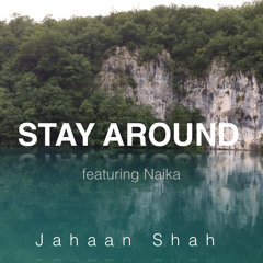 Stay Around (feat. Naika)