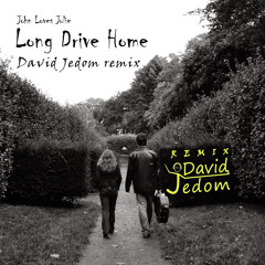 JohnLovesJulie-Long Drive Home (David Jedom Remix)